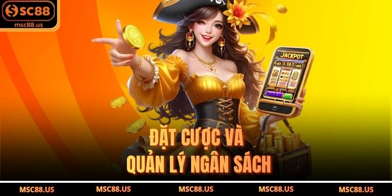 Đặt Cược và Quản Lý Ngân Sách