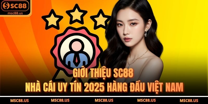 Giới Thiệu SC88 – Nhà Cái Uy Tín 2025 Hàng Đầu Việt Nam
