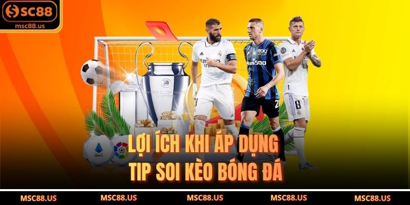 Lợi ích khi áp dụng tip soi kèo bóng đá